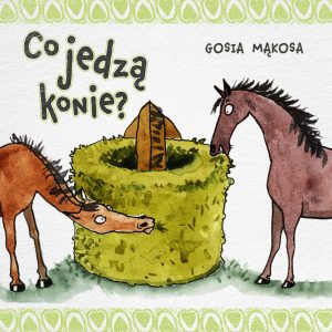Co jedzą konie?